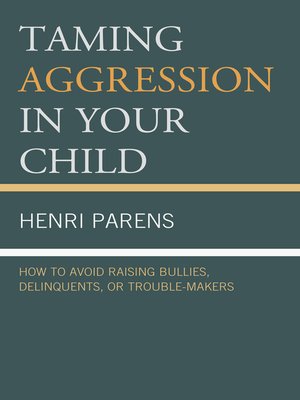 cover image of Taming Aggression in Your Child